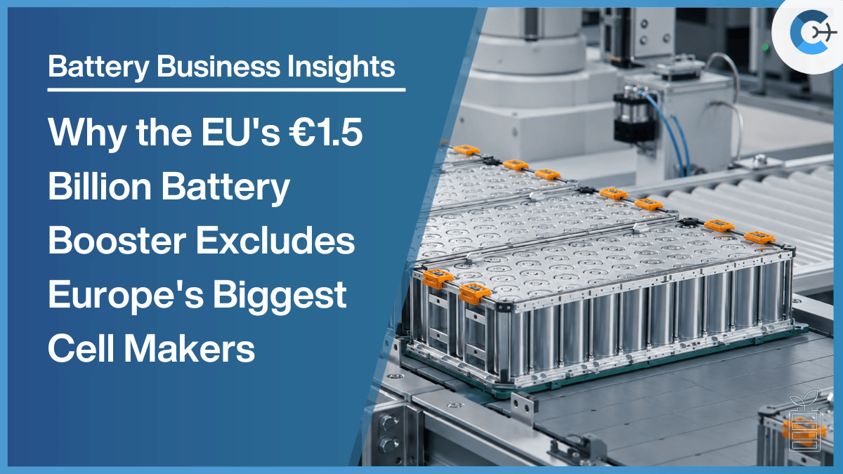 Why the EU’s €1.5 Billion Battery Booster Excludes Europe’s Biggest Cell Makers